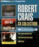 Robert Crais CD Collection: The Last Detective, The Forgotten Man, Hostage (Elvis Cole Novels)