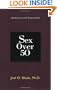 Sex Over 50 (Updated and Expanded)
