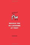 Should You Be Laughing at This?