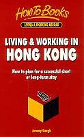 City Travel Guides Discounted  Books : Living and Working in Hong Kong: How to Plan a Successful Short or Long-Term Stay