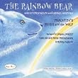 Barlow, Stephen: The Rainbow Bear; Story By Michael Morpurgo