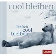 Einfach cool bleiben.