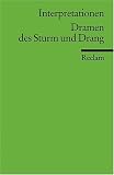 Interpretationen: Dramen des Sturm und Drang: 6 Beitr&auml;ge - 