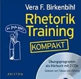 Rhetorik-Training kompakt: Uebungsprogramm als Hoerbuch mit 2 CDs