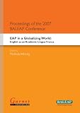 Proceedings of the 2007 BALEAP conference : EAP in a globalizing world : English as an academic lingua franca