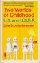 Two Worlds of Childhood: U.S. and U.S.S.R.
