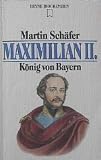 Produkt-Bild: Maximilian II. K&ouml;nig von Bayern.
