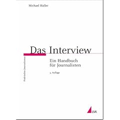 Das Interview: Ein Handbuch f�r Journalisten (Praktischer Journalismus)
