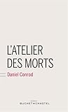 L\'Atelier des morts par Daniel Conrod