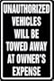 UNAUTHORIZED VEHICLES WILL BE TOWED AWAY AT OWNER'S EXPENSE 18" x 12" Dura Fiberglass Sign