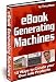 eBook Generating Machines (10 Ways to create your Own Info Products)