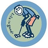 LIFE IS GOOD GOLF ROUND STICKERS (PACK OF 2) PERFECT FOR SPREADING CHEER AND OPTIMISM!