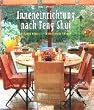 Inneneinrichtung nach Feng Shui: �stliche Weisheit f�r westliches Wohnen. Mit vielen praktischen Wohnbeispielen