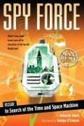 Mission: In Search of the Time and Space Machine (Spy Force)