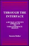 Through the Interface: A Human Activity Approach To User Interface Design