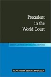 Precedent in the World Court (Hersch Lauterpacht Memorial Lectures) Mohamed Shahabuddeen