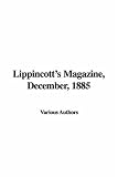 Lippincott's Magazine, December, 1885