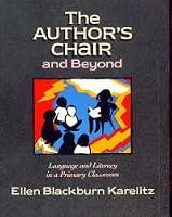 The Author's Chair and Beyond: Language and Literacy in a Primary Classroom