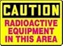 CAUTION RADIOACTIVE EQUIPMENT IN THIS AREA 10" x 14" Adhesive Dura-Vinyl Sign