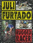 Juli Furtado: Rugged Racer (Sports Achievers)