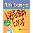 Fluids and Electrolytes Made Incredibly Easy! (Incredibly Easy! Series)