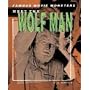 Meet The Wolf Man (Famous Movie Monsters)