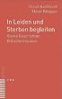 In Leiden und Sterben begleiten. Kleine Geschichten Ethische Impulse