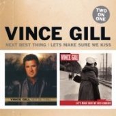 Next Best Thing Lets Make Sure We Kiss by Vince Gill
