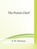 The Prairie Chief