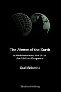 The Nomos of the Earth in the International Law of Jus Publicum Europaeum