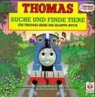 Thomas - Suche und finde die Tiere - Ein Thomas- Hebe-die- Klappe- Buch - W. Awdry