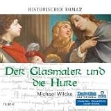 Der Glasmaler und die Hure - Michael Wilcke