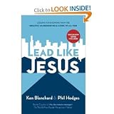 Lead Like Jesus: Lessons from the Greatest Leadership Role Model of All Time [Paperback]