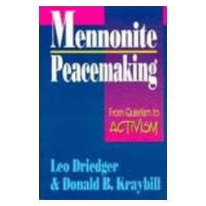Mennonite Peacemaking: From Quietism to Activism