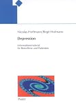 Depression - Informationsmaterial f&uuml;r Betroffene und Patienten - Nicolas Hoffmann, Birgit Hofmann