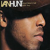 Van Hunt - Down Here in Hell (With You) (Remix) Lyrics - Zortam Music