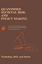 Quantified Societal Risk and Policy Making (Technology, Risk and Society)