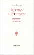 La crise du roman. Des lendemains du Naturalisme aux ann�es vingt