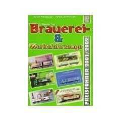 Brauerei- und Werbefahrzeuge Preisf�hrer 2001/2002. Preisf�hrer f�r Werbetrucks und -fahrzeuge