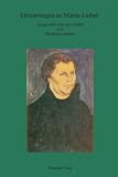 Erinnerungen an Martin Luther: Ausgew�hlt und neu erz�hlt von Manfred Lemmer - Manfred Lemmer