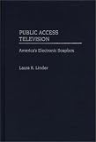 Public Access Television: America's Electronic Soapbox