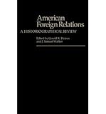 American foreign relations : a historiographical review