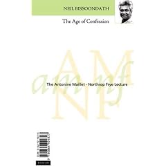 The Age of Confession/L'�ge de la confession (The Antonine Maillet-Northrop Frye Lecture/ La Conf�rence Antonine Maillet-Northrop Frye)
