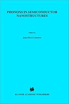 Phonons in Semiconductor Nanostructures: Proceedings of the NATO Advanced Research Workshop Held in St.Feliu De Guixols, Spain, September 15-18, 1992 (NATO Science Series E: (closed))