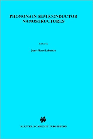 Phonons in Semiconductor Nanostructures: Proceedings of the NATO Advanced Research Workshop Held in St.Feliu De Guixols, Spain, September 15-18, 1992 (NATO Science Series E: (closed))