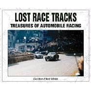 Lost Race Tracks: Treasures of Automobile Racing