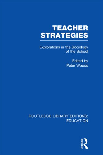 Teacher Strategies (RLE Edu L): Explorations in the Sociology of the School (Routledge Library Editions: Education)