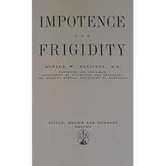 Impotence and Frigidity by M.D. Donald W Hastings