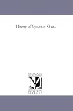 History of Cyrus the Great.
