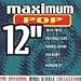 Maximum Pop 12": The Original Maxi Single Collection